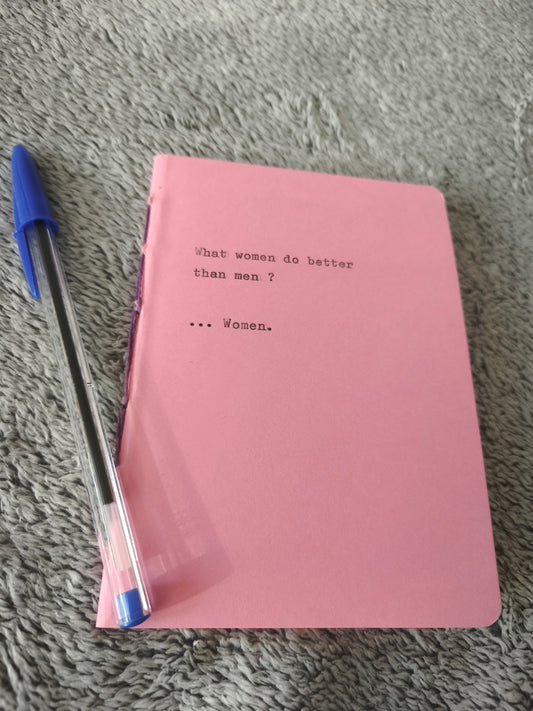 "What women do better than men ?" - Carnet A6 48 pages