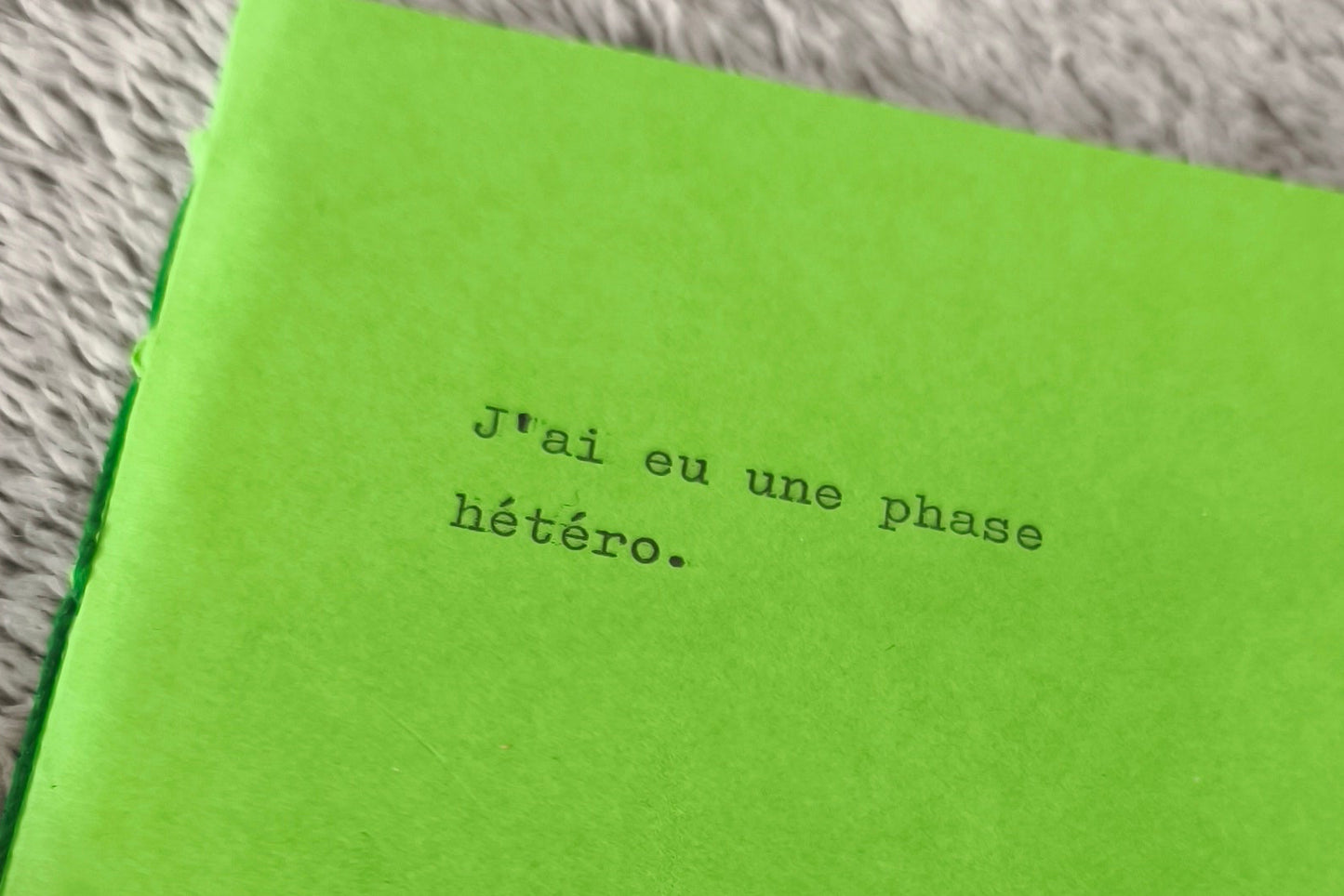 "J'ai eu une phase hétéro" - Carnet A6 48 pages vert pomme / vert sapin
